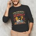 Reading 6 7 Six Seven Meme Slang Teacher Book Lover Unisex Long Sleeve T-Shirt Reading 6 7 Six Seven Meme Slang Teacher Book Lover Unisex Long Sleeve T-Shirt