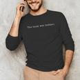 Reading The Book Was Better Reader For Book Lovers Unisex Long Sleeve T-Shirt Reading The Book Was Better Reader For Book Lovers Unisex Long Sleeve T-Shirt