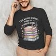 Reading Book Lover Humor For Readers And Bookworms Unisex Long Sleeve T-Shirt Reading Book Lover Humor For Readers And Bookworms Unisex Long Sleeve T-Shirt
