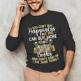 Reading You Can't Buy Happiness But You Can Buy More Books Unisex Long Sleeve T-Shirt