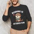 Reading Is Otterly Fun Otter Bookworm Book Lover Librarian Unisex Long Sleeve T-Shirt