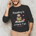 Reading Is Otterly Fun Sea Otter Book Loving Librarian Unisex Long Sleeve T-Shirt