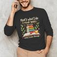 Reading That's What I Do I Read Books And I Know Things Unisex Long Sleeve T-Shirt Reading That's What I Do I Read Books And I Know Things Unisex Long Sleeve T-Shirt