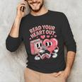 Retro Read Your Heart Out Valentine's Day Teacher Book Lover Unisex Long Sleeve T-Shirt Retro Read Your Heart Out Valentine's Day Teacher Book Lover Unisex Long Sleeve T-Shirt