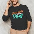 Sarcasm It's How I Hug Sarcastic Humor Introvert Unisex Long Sleeve T-Shirt Sarcasm It's How I Hug Sarcastic Humor Introvert Unisex Long Sleeve T-Shirt