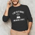 I Like Sci-Fi Books And Maybe 3 People Unisex Long Sleeve T-Shirt I Like Sci-Fi Books And Maybe 3 People Unisex Long Sleeve T-Shirt