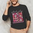 Selectively Social Sarcastic Introvert Humor Unisex Long Sleeve T-Shirt Selectively Social Sarcastic Introvert Humor Unisex Long Sleeve T-Shirt