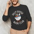 Silly Goose Book Club Reading Lover Unisex Long Sleeve T-Shirt