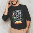 Sorry I Can't I Have Book Club Unisex Long Sleeve T-Shirt