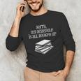 Sorry I'm All Booked Up Book Lover Librarian And Teacher Unisex Long Sleeve T-Shirt