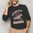 Spicy Books Merch Dark Romance You Had Me At Trigger Warning Unisex Long Sleeve T-Shirt Spicy Books Merch Dark Romance You Had Me At Trigger Warning Unisex Long Sleeve T-Shirt