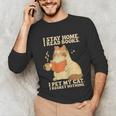 I Stay Home I Read Books I Pet My Cat I Regret Nothing Women Unisex Long Sleeve T-Shirt I Stay Home I Read Books I Pet My Cat I Regret Nothing Women Unisex Long Sleeve T-Shirt