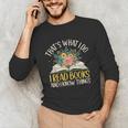That's What I Do I Read Books And I Know Things Reading Unisex Long Sleeve T-Shirt That's What I Do I Read Books And I Know Things Reading Unisex Long Sleeve T-Shirt