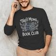 Tired Moms Book Club Unisex Long Sleeve T-Shirt Tired Moms Book Club Unisex Long Sleeve T-Shirt