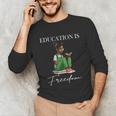 History Month Education Is Freedom Books Black Teacher Unisex Long Sleeve T-Shirt