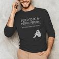 I Used To Be A People Person Introvert Unisex Long Sleeve T-Shirt I Used To Be A People Person Introvert Unisex Long Sleeve T-Shirt