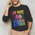 My Wife Is My Favorite Author Book Writer Writing Husband Unisex Long Sleeve T-Shirt My Wife Is My Favorite Author Book Writer Writing Husband Unisex Long Sleeve T-Shirt