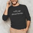 Will Yap About Books Aesthetic Reading Literary Unisex Long Sleeve T-Shirt