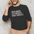 Women's Read Books Lift Weights Fight Fascists Reading Activism Unisex Long Sleeve T-Shirt