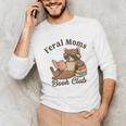Bookish Feral Moms Book Club Raccoon Mother's Day Bookworm Unisex Long Sleeve T-Shirt