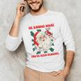 Christmas Bookish He Knows What You'Ve Been Reading Women Unisex Long Sleeve T-Shirt Christmas Bookish He Knows What You'Ve Been Reading Women Unisex Long Sleeve T-Shirt