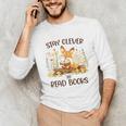Cute Fox Stay Clever Read Books For Librarian Or Bookworm Unisex Long Sleeve T-Shirt