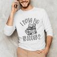 Dark Romance Shirt Women Smutt Book Merch I Have No Triggers Unisex Long Sleeve T-Shirt