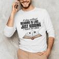 A Day Without Reading Is Like I Have No Idea Women Books Unisex Long Sleeve T-Shirt A Day Without Reading Is Like I Have No Idea Women Books Unisex Long Sleeve T-Shirt