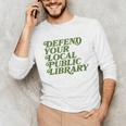 Defend Your Local Public Library For Book Lovers Unisex Long Sleeve T-Shirt