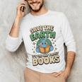 Earth Day Save Earth It´s Only Planet With Books Reader Unisex Long Sleeve T-Shirt