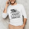 Emotionally Attached To Fictional Characters Banned Books Unisex Long Sleeve T-Shirt Emotionally Attached To Fictional Characters Banned Books Unisex Long Sleeve T-Shirt