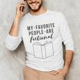 My Favorite People Are Fictional Book Reader Lover Unisex Long Sleeve T-Shirt