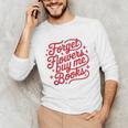 Forget Flowers Buy Me Books Unisex Long Sleeve T-Shirt Forget Flowers Buy Me Books Unisex Long Sleeve T-Shirt