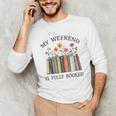 My Weekend Is Fully Booked Cozy Bookish Unisex Long Sleeve T-Shirt