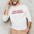 Hot Girls Read Books Book Lovers Unisex Long Sleeve T-Shirt Hot Girls Read Books Book Lovers Unisex Long Sleeve T-Shirt