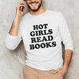 Hot Girls Read Books Lover Bookworm Librarian Book Reading Unisex Long Sleeve T-Shirt Hot Girls Read Books Lover Bookworm Librarian Book Reading Unisex Long Sleeve T-Shirt