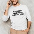 Imagine Being Afraid Of Drag Queens And Books Premium Unisex Long Sleeve T-Shirt
