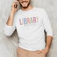 Library Squad Librarian Book Lover Bookworm Unisex Long Sleeve T-Shirt