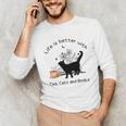 Life Is Better With Tea Cats And Books Cat Sayings Unisex Long Sleeve T-Shirt Life Is Better With Tea Cats And Books Cat Sayings Unisex Long Sleeve T-Shirt
