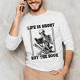Life Is Short Buy The Book Skeleton Book Lover Reading Unisex Long Sleeve T-Shirt