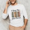 I Have No Shelf Control Flower Book Bookish Unisex Long Sleeve T-Shirt