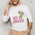 Not a Hugger Sarcastic Introvert Cactus Theme Women Unisex Long Sleeve T-Shirt