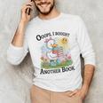 Oops I Bought Another Book Duck Sunshine Unisex Long Sleeve T-Shirt
