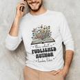 This Is What A Published Author Looks Like Book Writer Unisex Long Sleeve T-Shirt