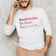 Read Books Be Kind Stay Weird Book Lover Premium Tri-Blend Unisex Long Sleeve T-Shirt