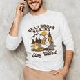 Read Books Be Kind Stay Weird Bookish Silly Goose Reading Unisex Long Sleeve T-Shirt