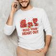 Read Your Heart Out Valentine Teacher Bookworm Lover Unisex Long Sleeve T-Shirt Read Your Heart Out Valentine Teacher Bookworm Lover Unisex Long Sleeve T-Shirt