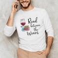 Read Between The Wines Im Just a Girl Who Loves Books & Wine Unisex Long Sleeve T-Shirt