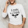 A Reader Without Their Book Is A Tragedy Dragon Rider Unisex Long Sleeve T-Shirt