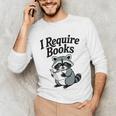 I Require Books Raccoon Reading For Book Lovers Unisex Long Sleeve T-Shirt I Require Books Raccoon Reading For Book Lovers Unisex Long Sleeve T-Shirt